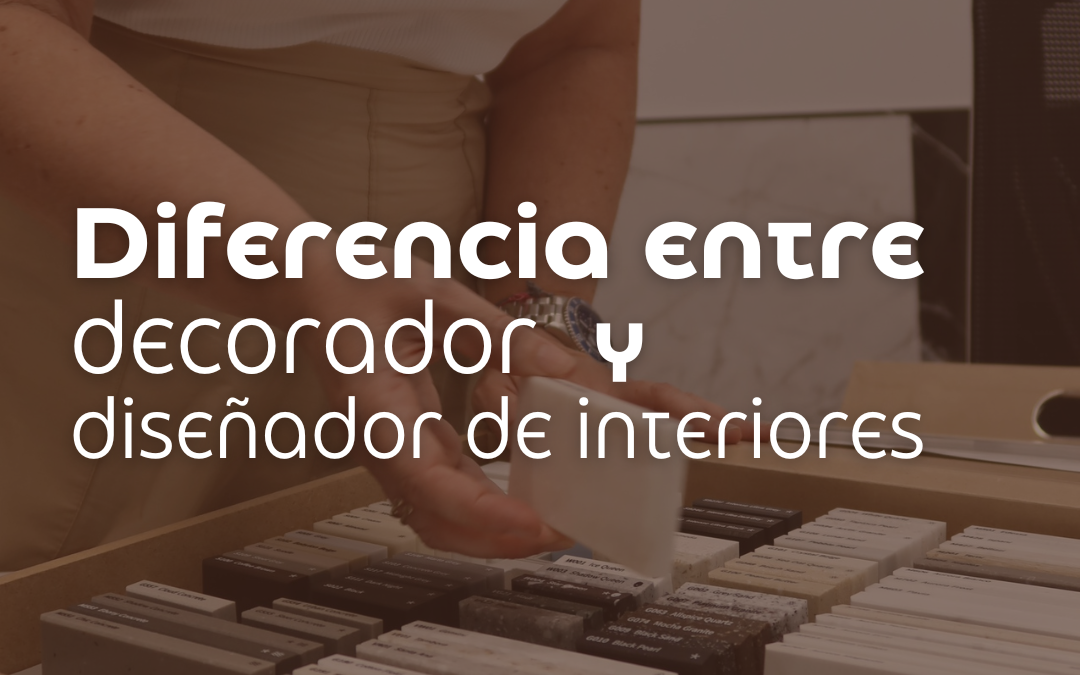 Diferencia entre decorador y diseñador de interiores: ¿A quién necesitas para tu proyecto y reforma en Benidorm?